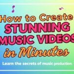 How to Create Stunning Music Videos in Minutes